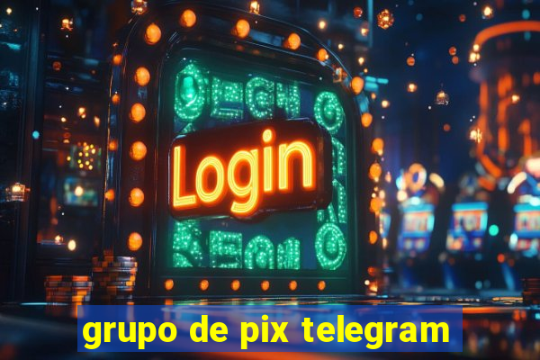 grupo de pix telegram